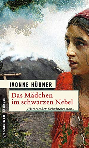 Das Mädchen im schwarzen Nebel: Historischer Kriminalroman (Historische Romane im GMEINER-Verlag) (Dr. Cornelius Waldeck) von Gmeiner-Verlag